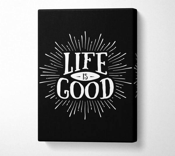  A Canvas Print of Life Is Good Canvas Wall Art