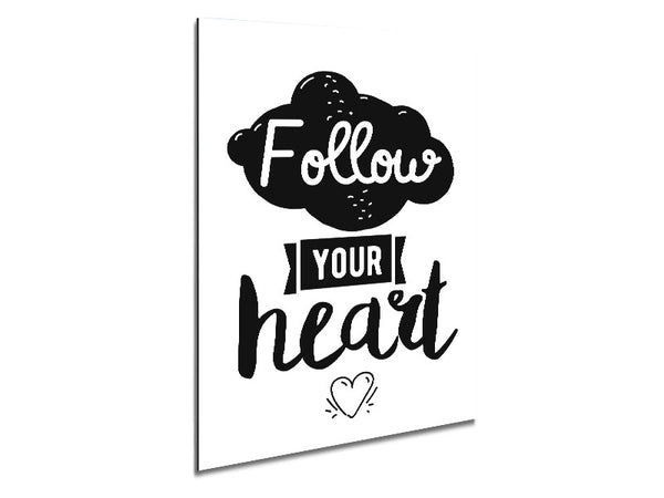 Follow Your Heart 3 Metal Print