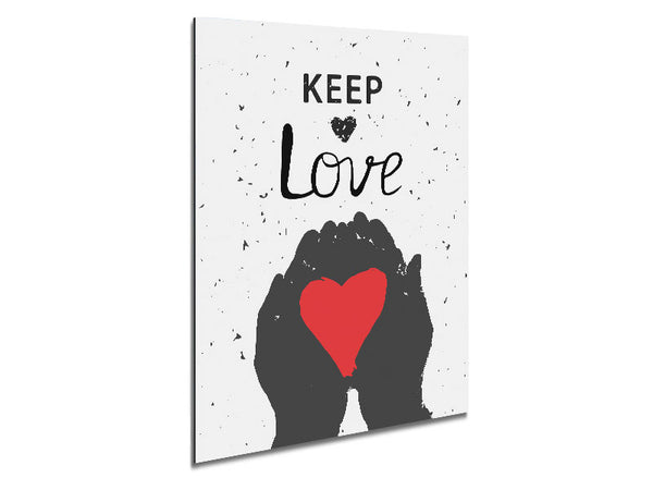 Keep Love Metal Print