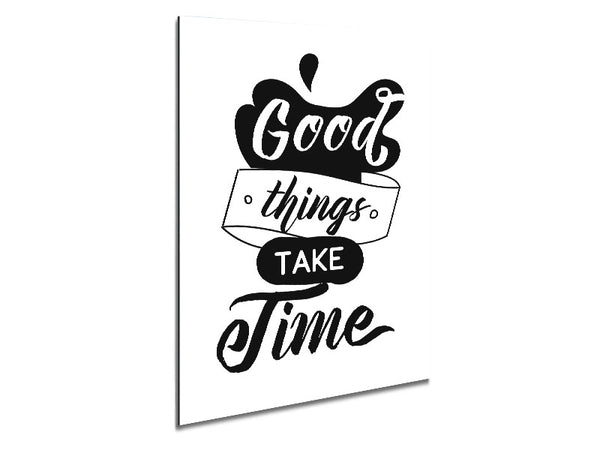 Good Things Take Time Metal Print