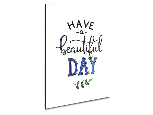 Have A Beautiful Day Metal Print