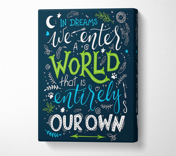  A Canvas Print of In Dreams We Enter A World Canvas Art
