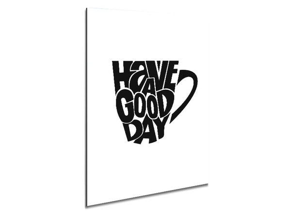 Have A Good Day 2 Metal Print