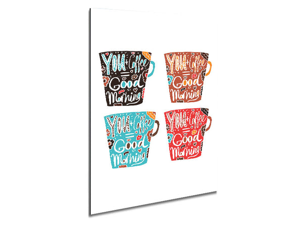 You Coffee Good Morning Metal Print
