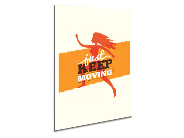 Just Keep Moving 2 Metal Print