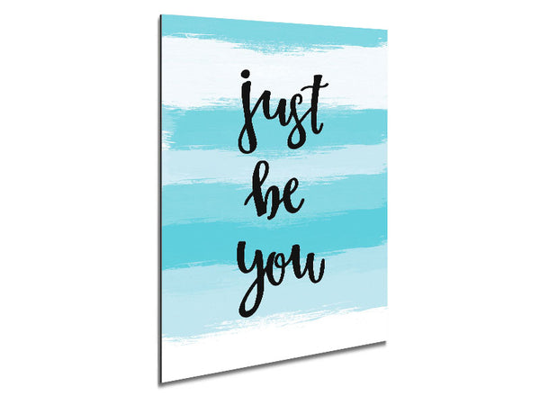 Just Be You Metal Print