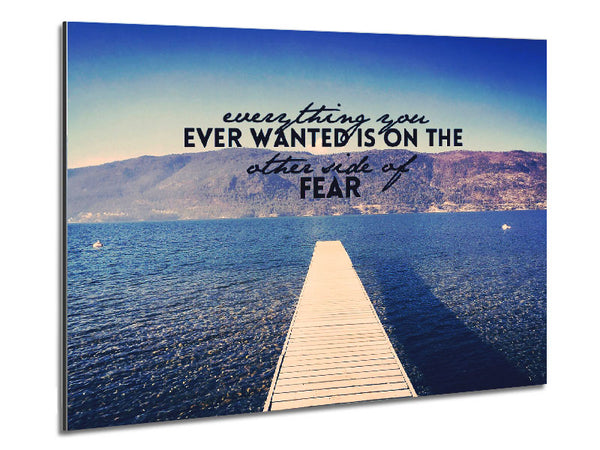 Everything You Want Fear Metal Print