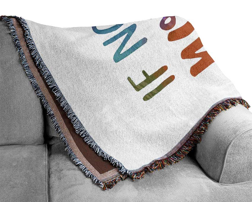 If Not Now Then When Woven Blanket