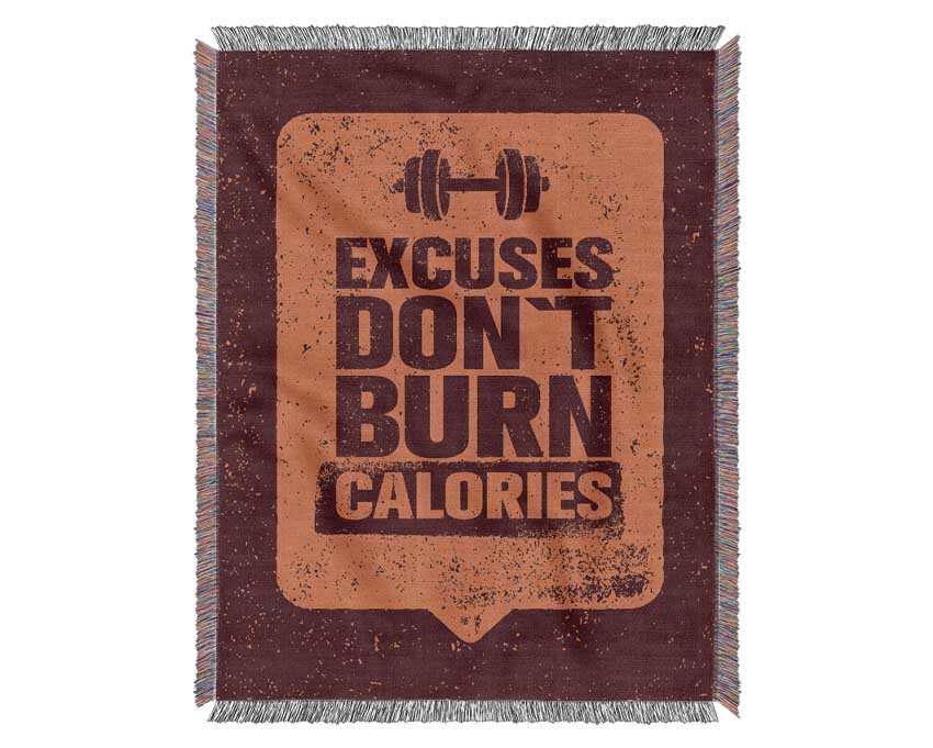 Excuses Don't Burn Calories Woven Blanket