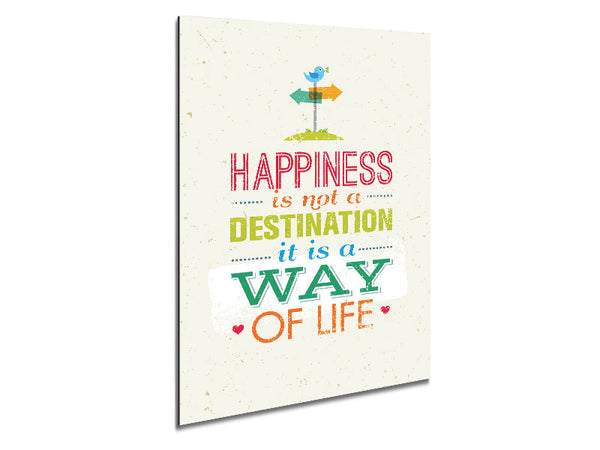 Happiness Is Not A Destination Metal Print