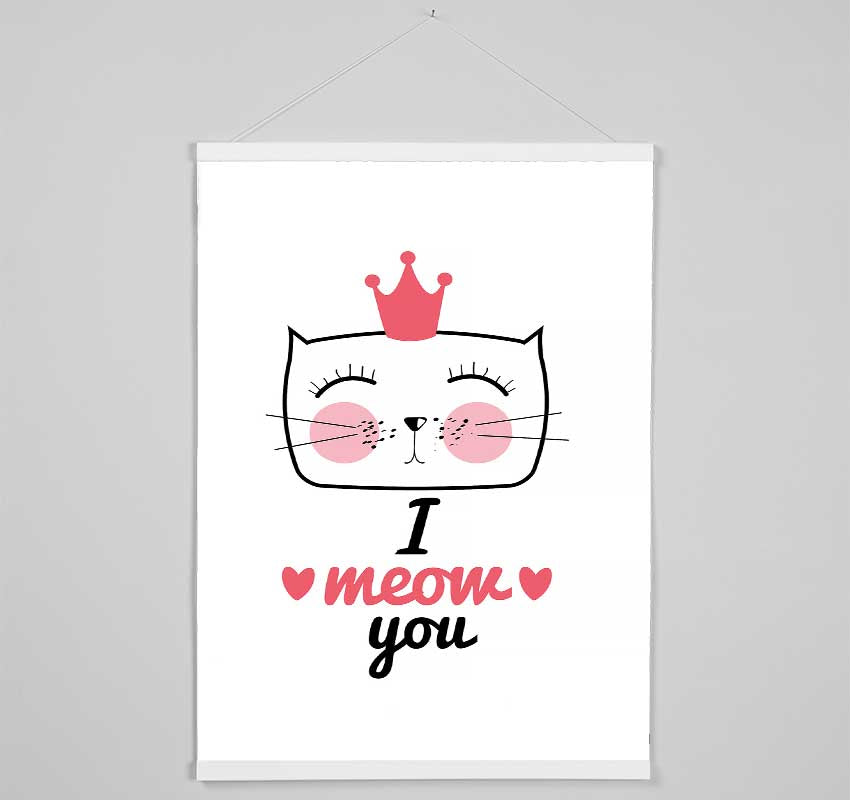 I Meow You Hanging Poster - Wallart-Direct UK