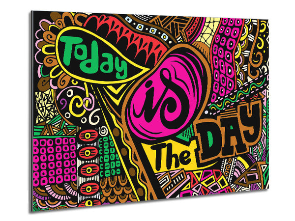 Today Is The Day 1 Metal Print