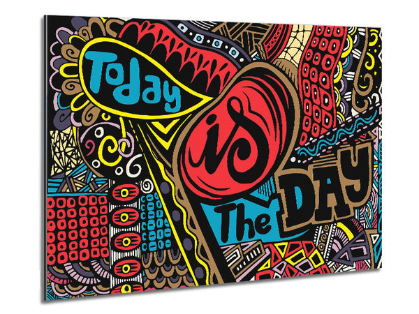 Today Is The Day 2 Metal Print