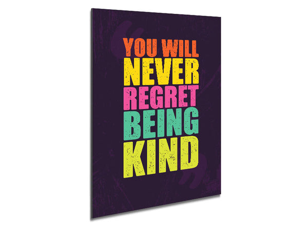 You Will Never Regret Metal Print