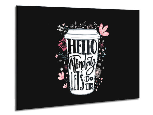 Hello Monday Lets Do This Metal Print
