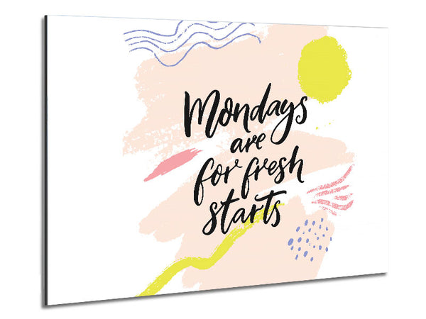 Mondays Are For Fresh Starts Metal Print