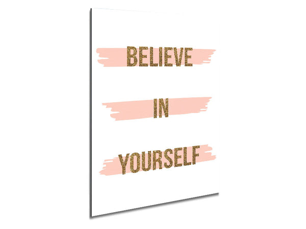 Believe in Yourself 2 Metal Print