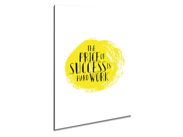The Price Of Success Is Metal Print