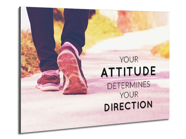 Your Attitude determines your direction Metal Print