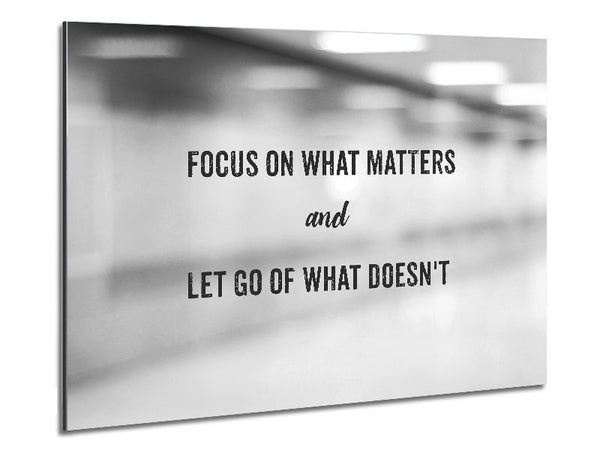 Focus on what matters Metal Print