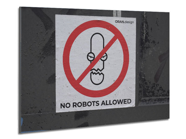 No robots allowed Metal Print