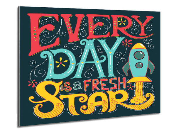 Every Day Is A Fresh Start Metal Print