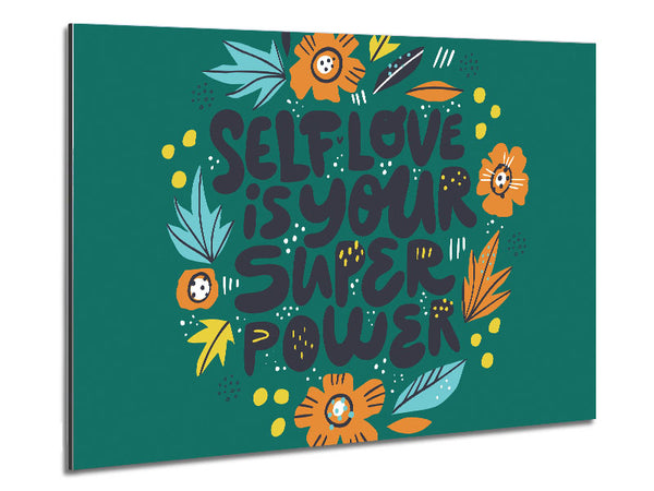 Self Love Is Your Super Power Metal Print