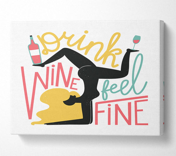  A Canvas Print of Drink Wine Feel Fine Canvas Wall Art