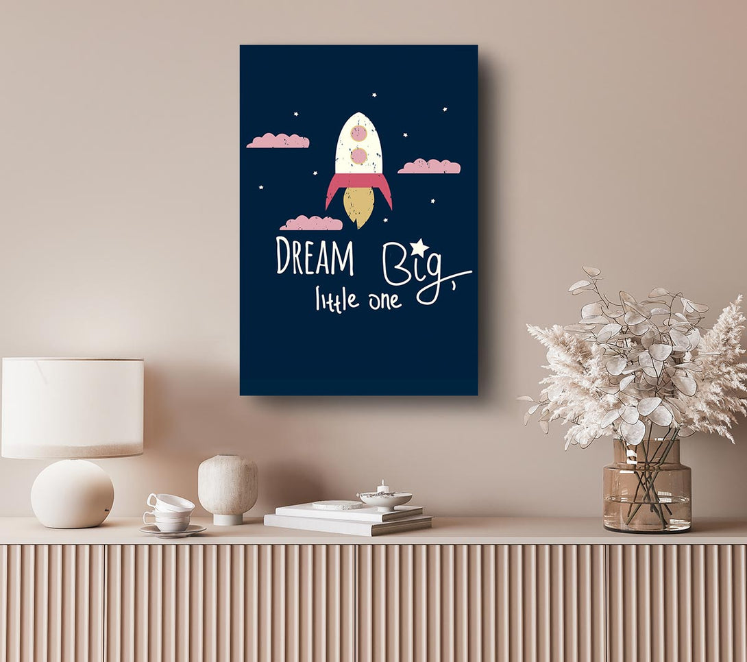  A Canvas Print of Rocket Dream Big Canvas Art