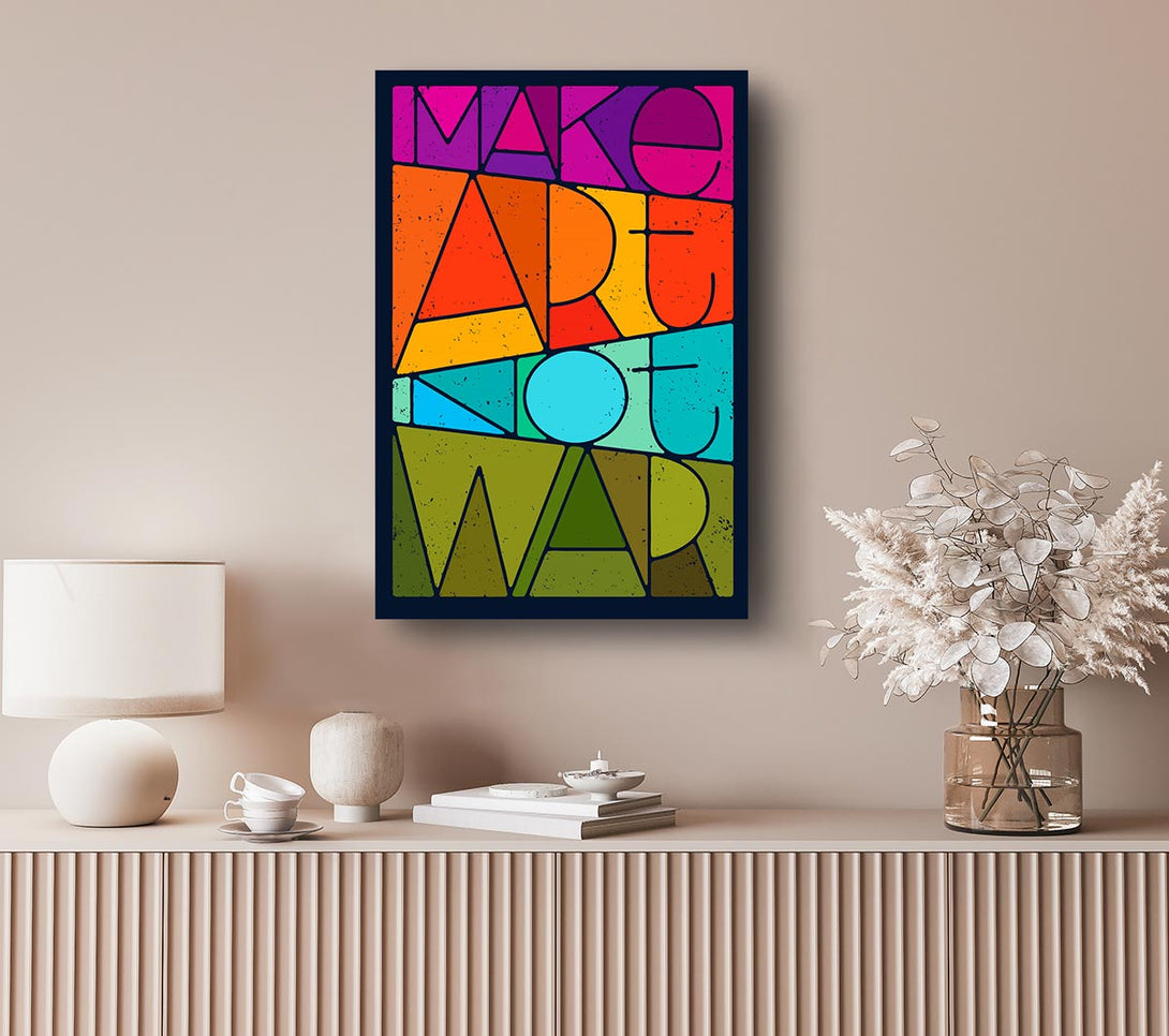  A Canvas Print of Make Art Not War Canvas Print