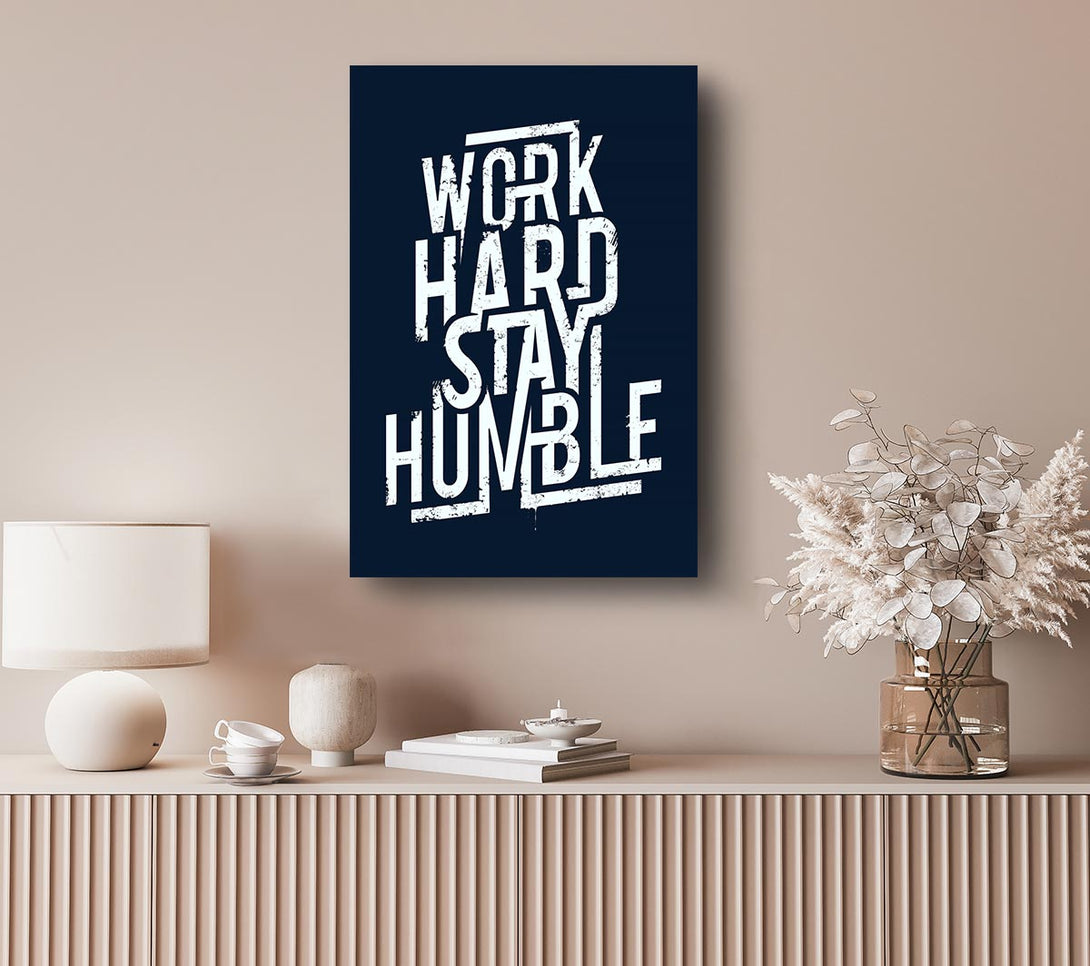  A Canvas Print of Work Hard Stay Humble Blue Canvas Print