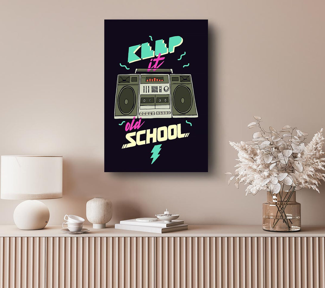  A Canvas Print of Keep It Old School Canvas Print