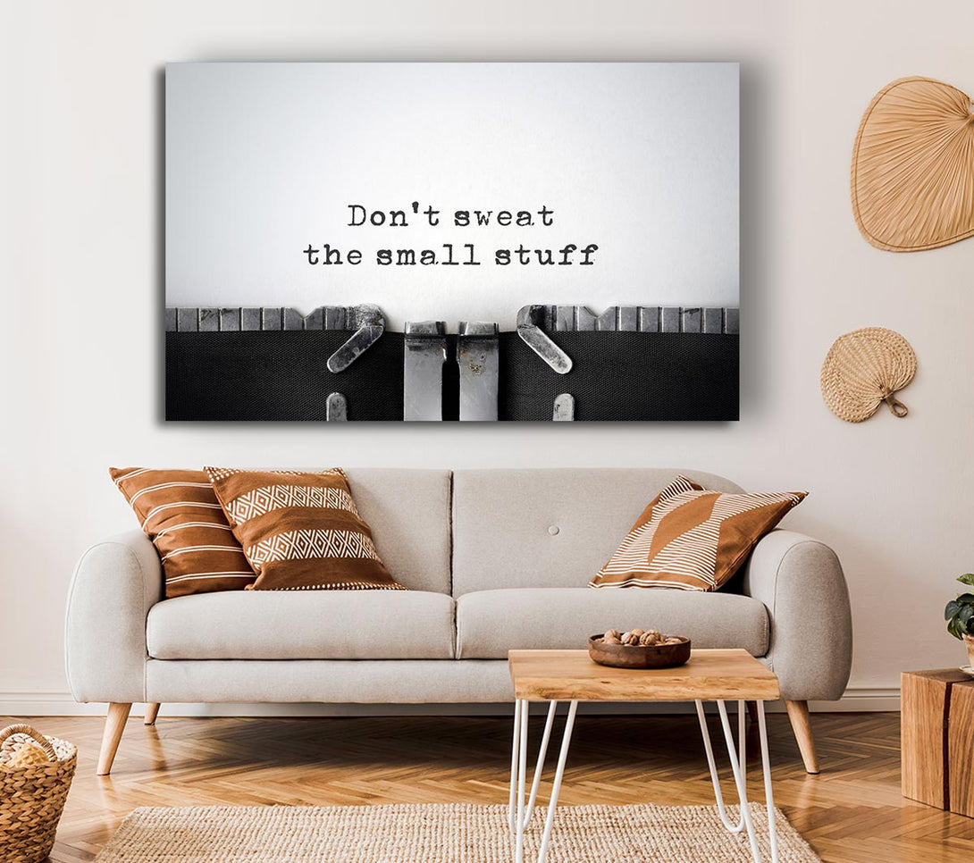  A Canvas Print of Don't Sweat The Small Stuff Canvas Print