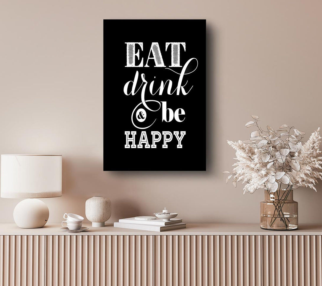 A Canvas Print of Eat Drink And Be Happy Canvas Wall Art