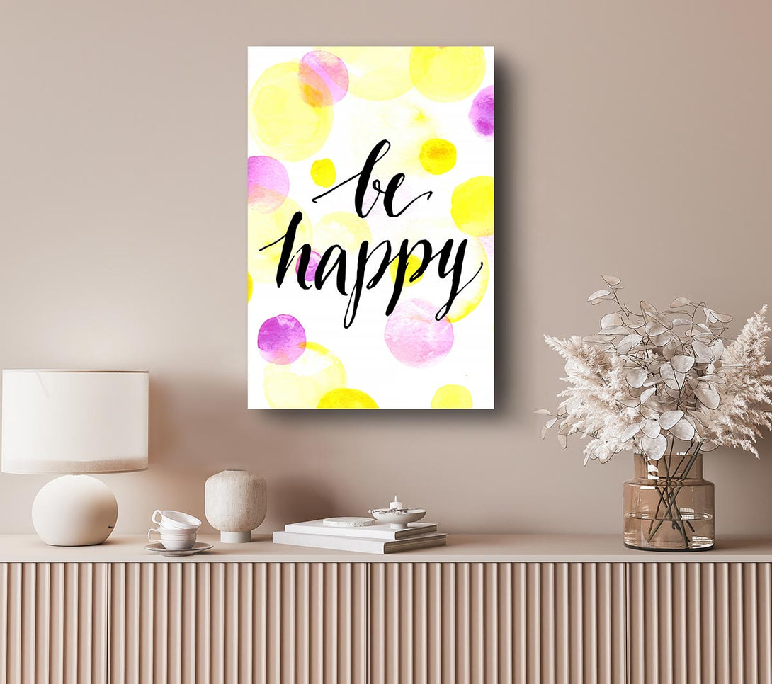  A Canvas Print of Be Happy 2 Canvas Wall Art