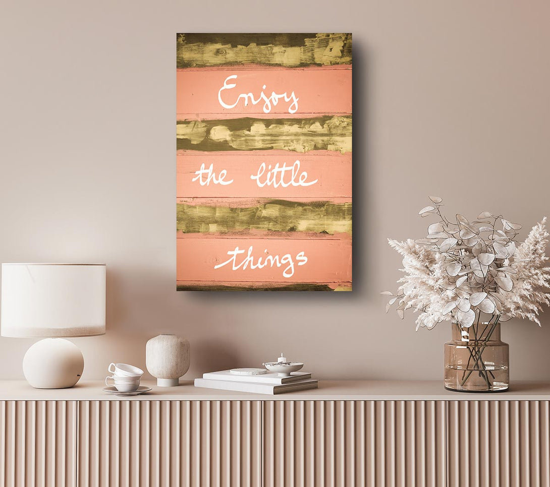 A Canvas Print of Enjoy The Little Things 3 Canvas Wall Art