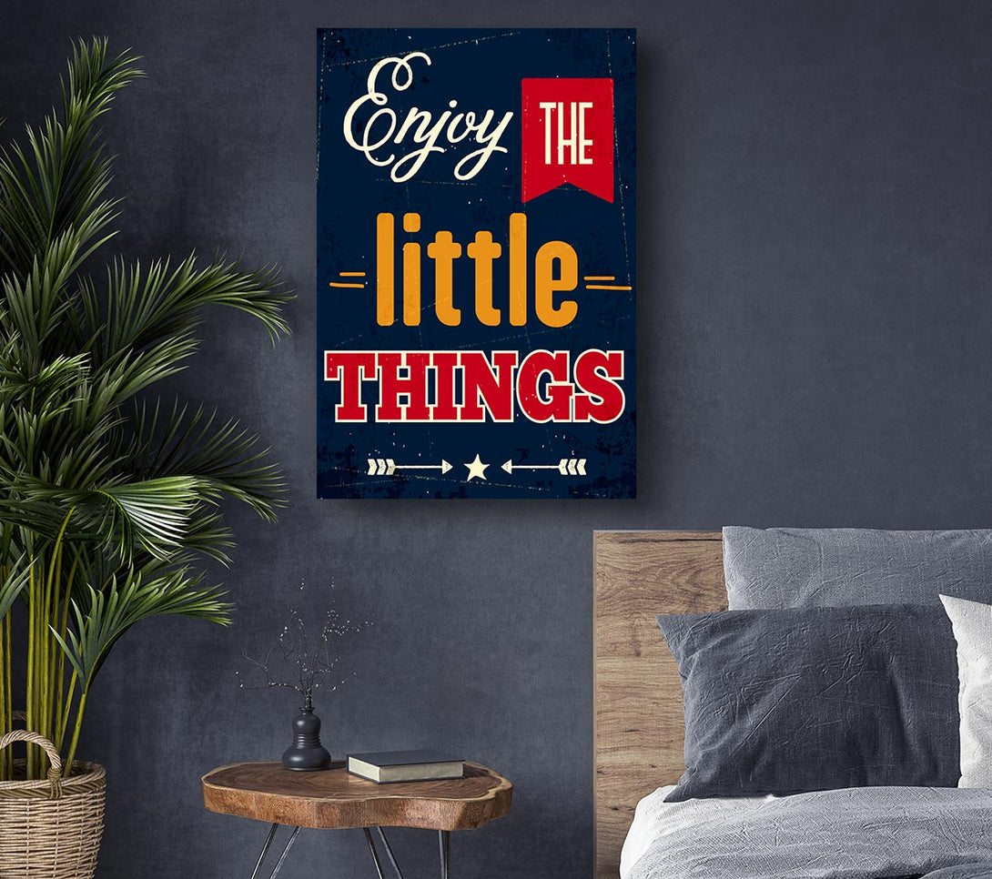  A Canvas Print of Enjoy The Little Things 1 Canvas Art