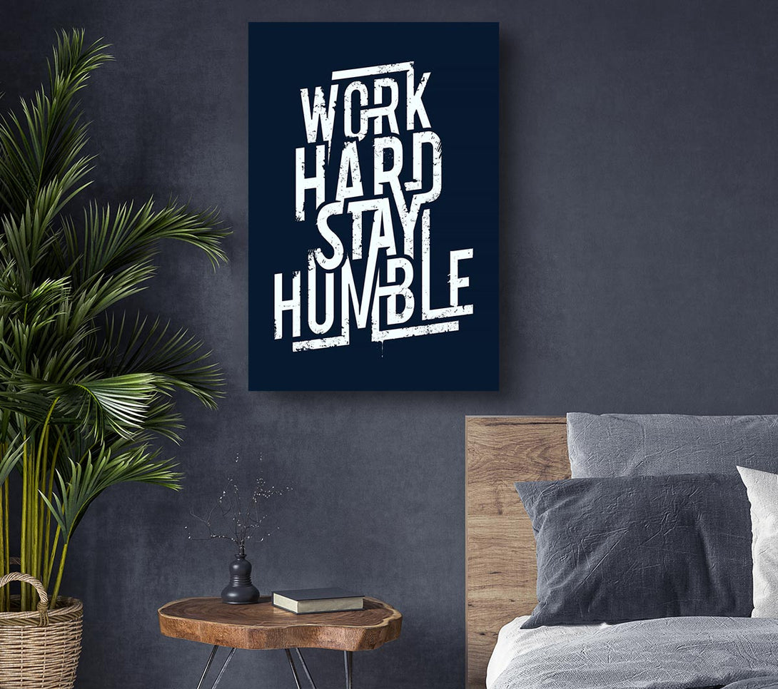  A Canvas Print of Work Hard Stay Humble Blue Canvas Print