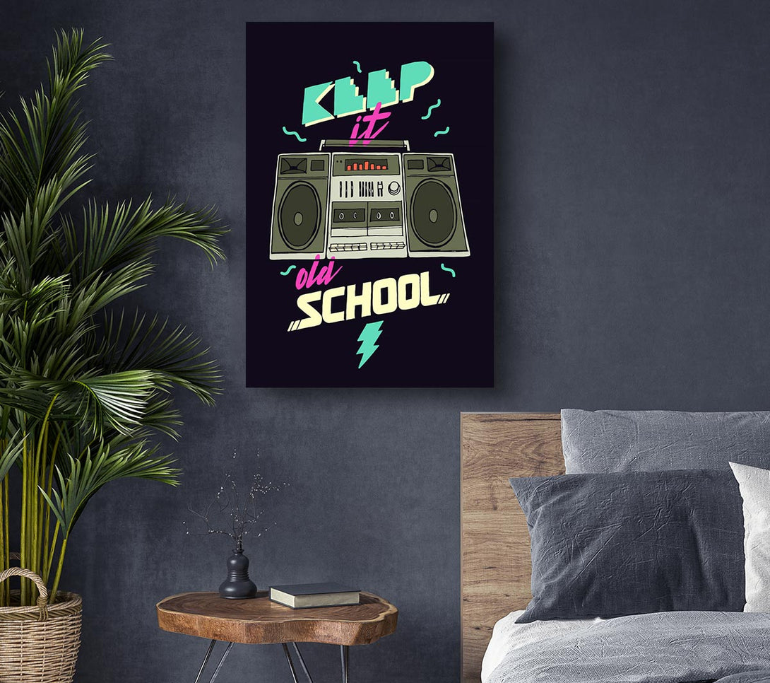  A Canvas Print of Keep It Old School Canvas Print