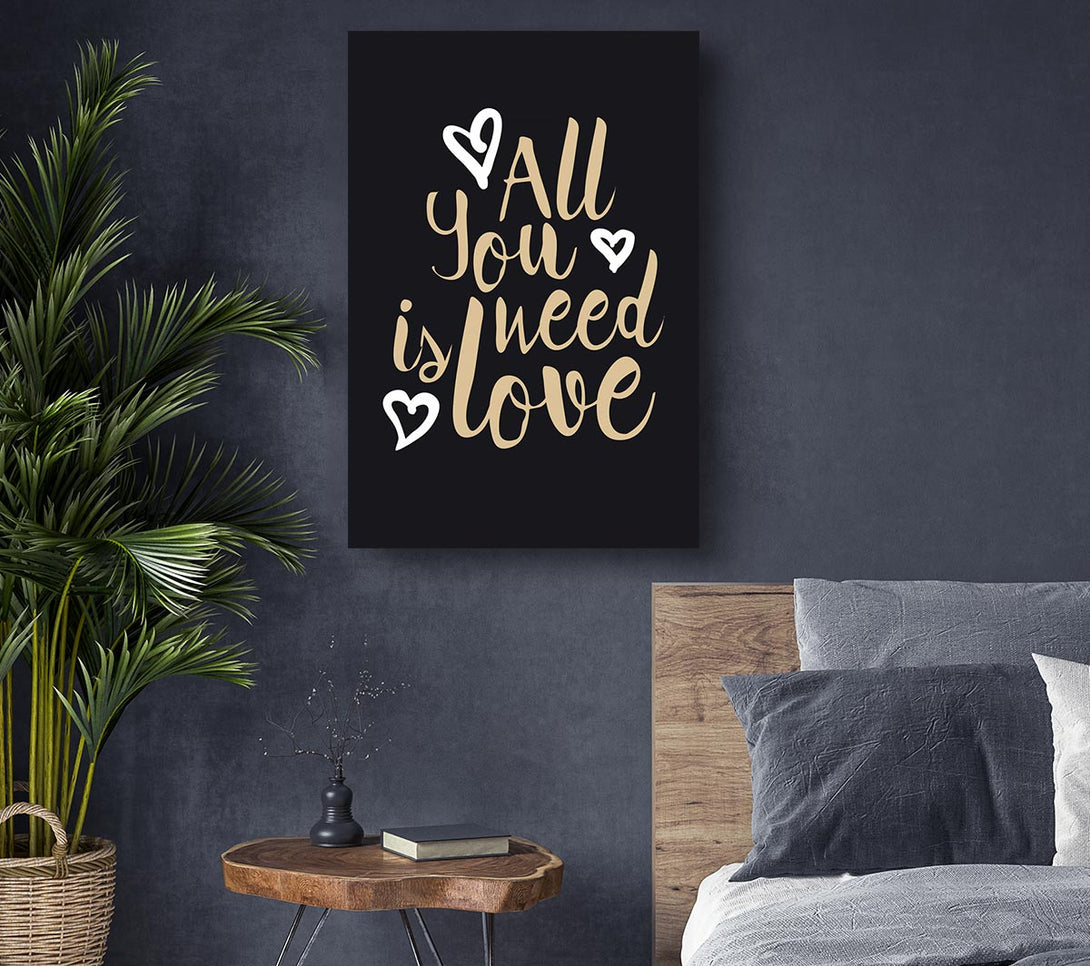  A Canvas Print of All You Need Is Love 2 Canvas Wall Art