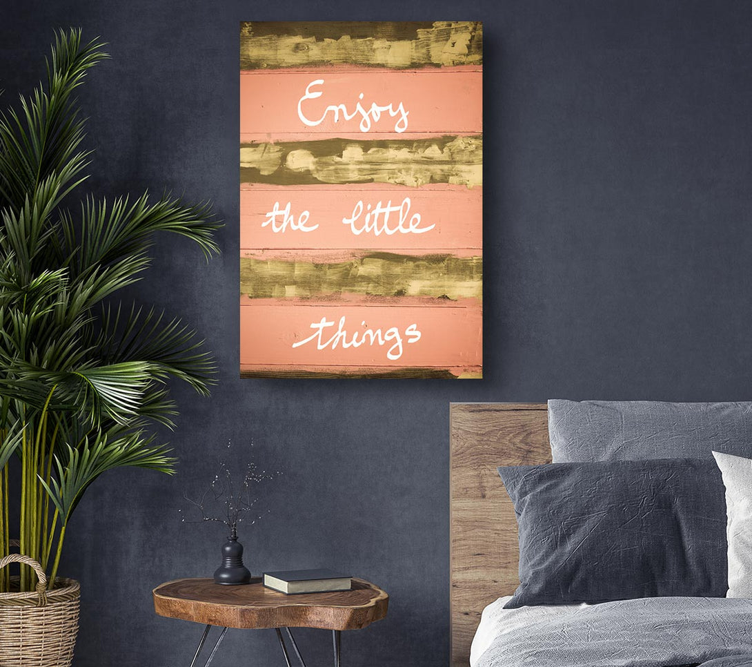 A Canvas Print of Enjoy The Little Things 3 Canvas Wall Art