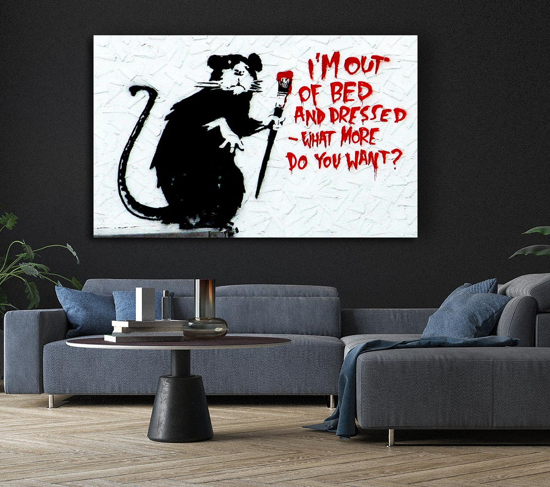  A Canvas Print of Banksy Im Out Of Bed And Dressed What More Do You Want Rat Canvas Art