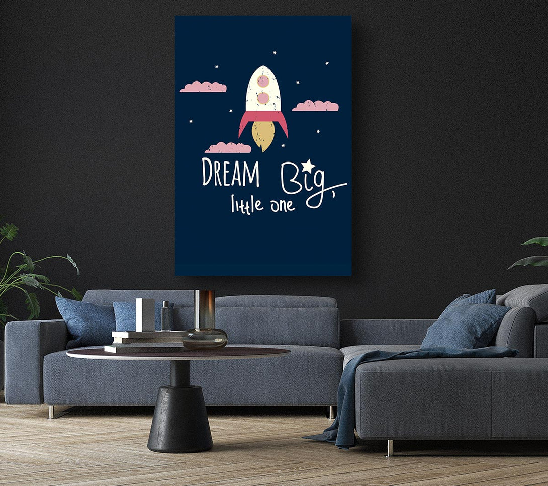  A Canvas Print of Rocket Dream Big Canvas Art