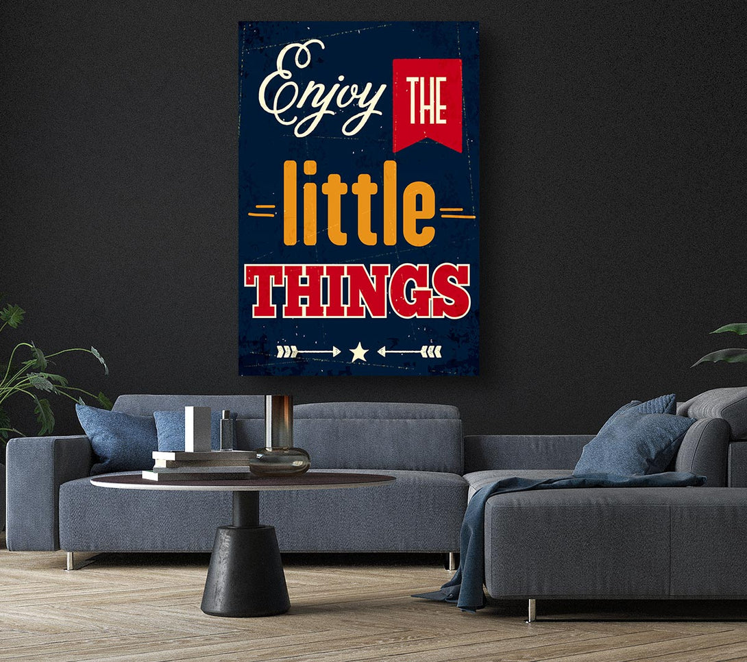 A Canvas Print of Enjoy The Little Things 1 Canvas Art