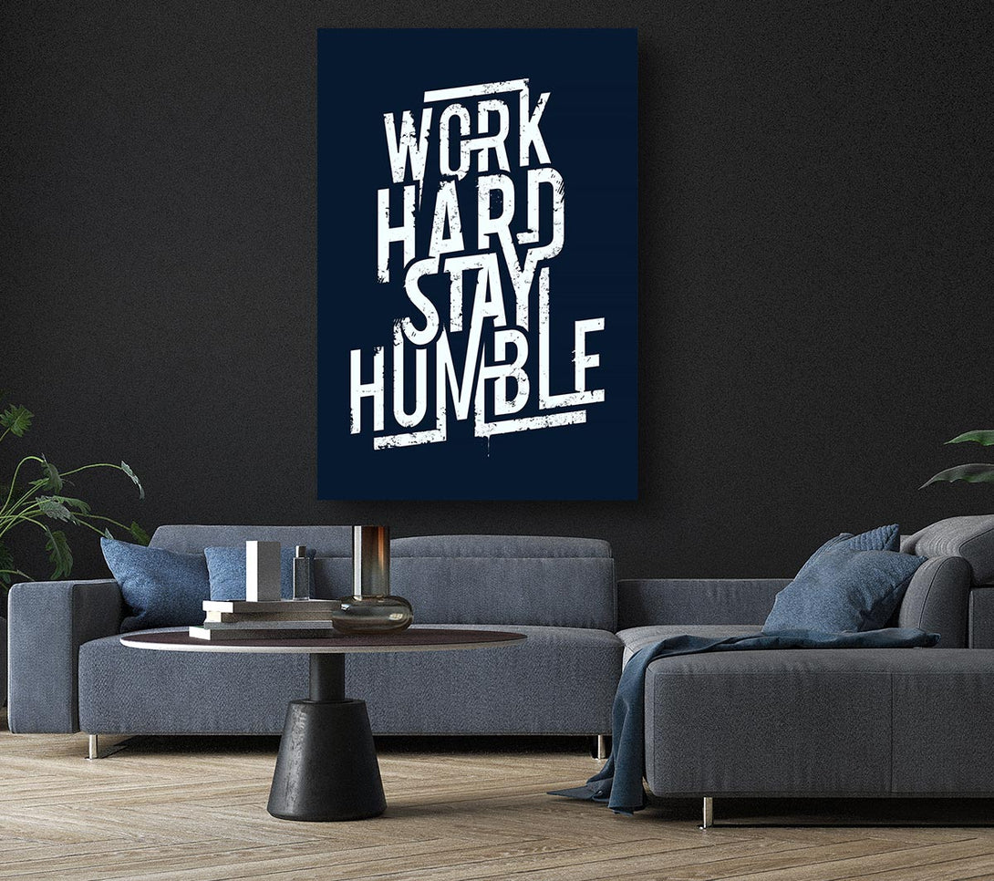  A Canvas Print of Work Hard Stay Humble Blue Canvas Print