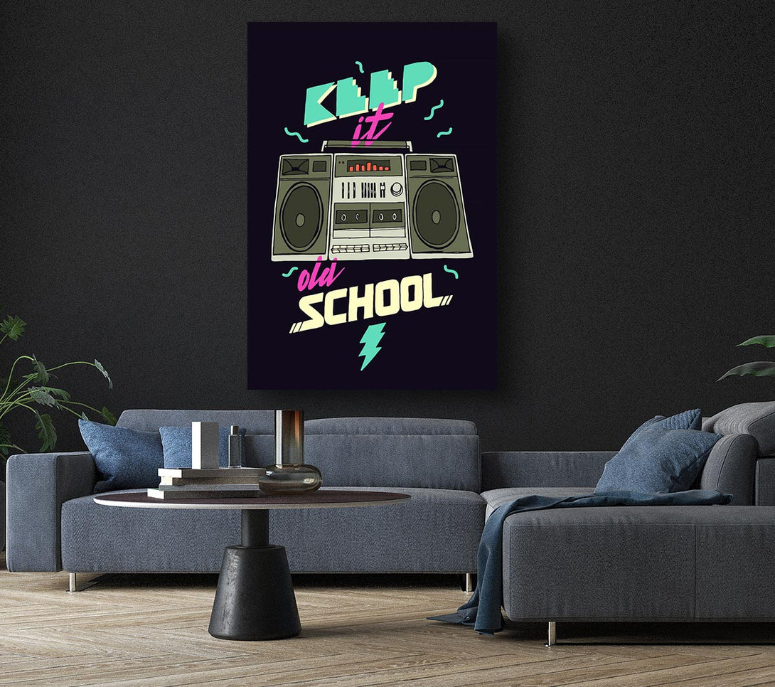  A Canvas Print of Keep It Old School Canvas Print