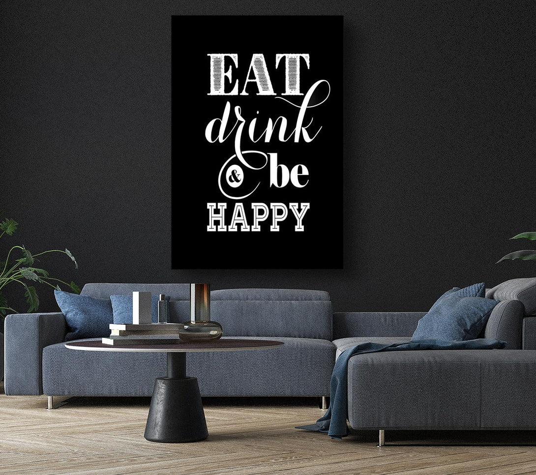  A Canvas Print of Eat Drink And Be Happy Canvas Wall Art