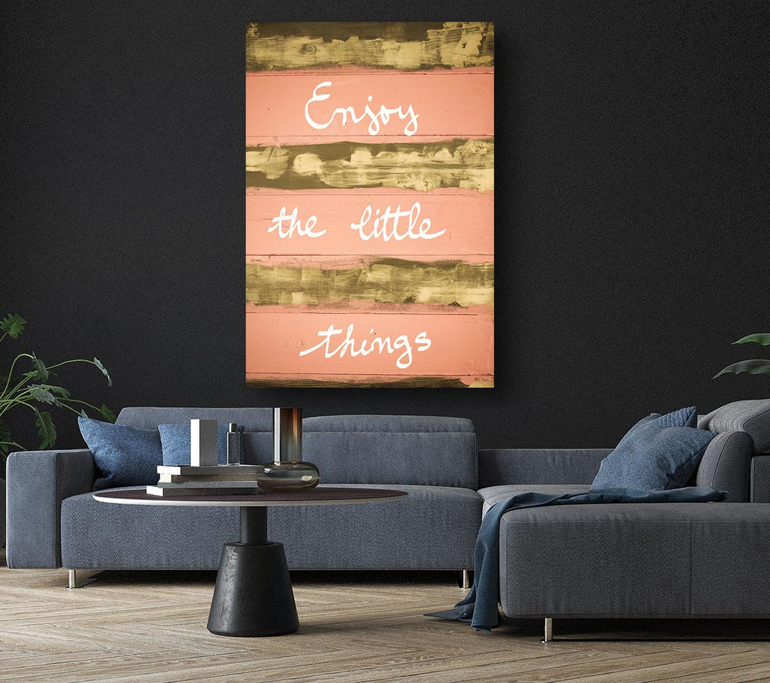  A Canvas Print of Enjoy The Little Things 3 Canvas Wall Art